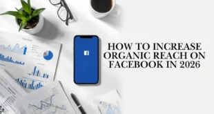 How to Increase Organic Reach on Facebook in 2026